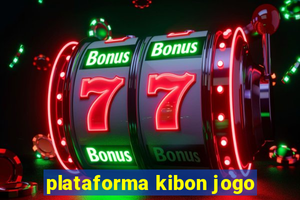 plataforma kibon jogo